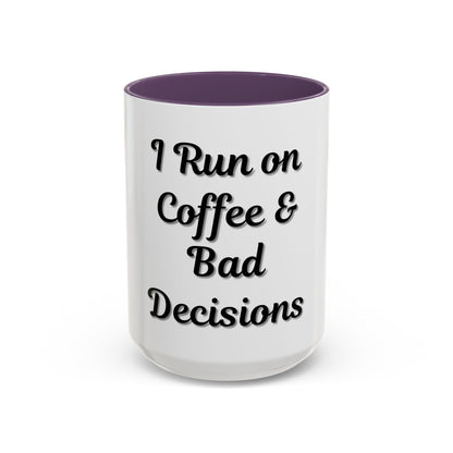 Funny Coffee Mug - "I Run on Coffee & Bad Decisions" - Perfect Gift for Coffee Lovers