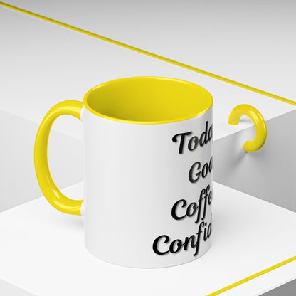 Inspirational Coffee Mug - Today's Goal: Coffee & Confidence