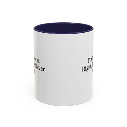 Funny Coffee Mug - Humorous Gift for Coffee Lovers, Gift for Friends, Right Quotes, Motivational Cup, Office Mug