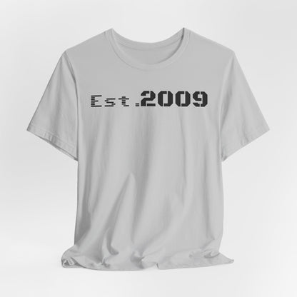 Established 2009 Unisex Tee - Casual Wear, Birthday Gift, Graduation Outfit, Anniversary Shirt, Personalized Fashion