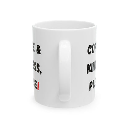 Inspirational Coffee Mug - 'Coffee & Kindness, Please!' - Perfect Gift for Friends & Family