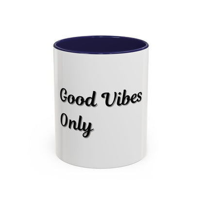 Good Vibes Only Coffee Mug - 11 & 15oz Accent Mug for Positive Energy