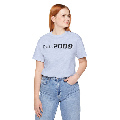 Established 2009 Unisex Tee - Casual Wear, Birthday Gift, Graduation Outfit, Anniversary Shirt, Personalized Fashion