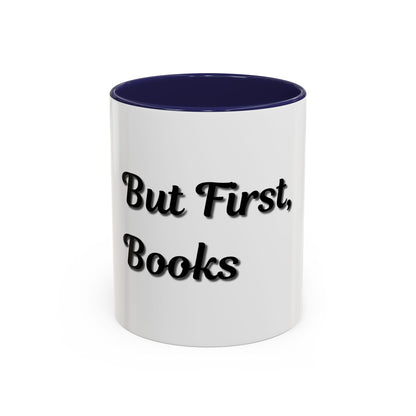 But First, Books Accent Coffee Mug - Perfect Gift for Book Lovers