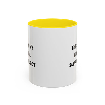 Emotional Support Coffee Mug - 11oz & 15oz