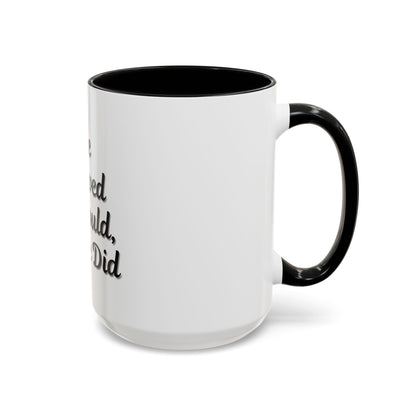 Inspiring Accent Coffee Mug - 'She Believed She Could, So She Did' - 11oz & 15oz