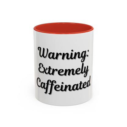 Funny Warning Coffee Mug - Extremely Caffeinated | Perfect Gift for Coffee Lovers
