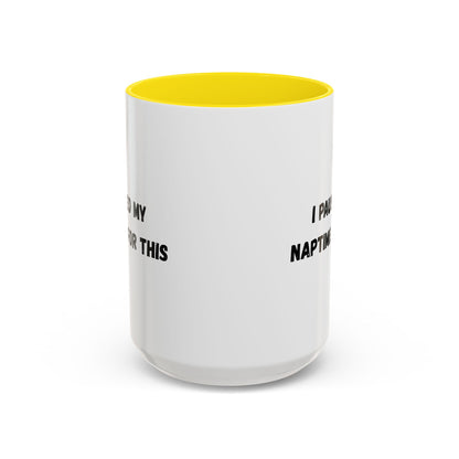 I Paused My Naptime For This Coffee Mug - Fun Black Accent Mug for Parents