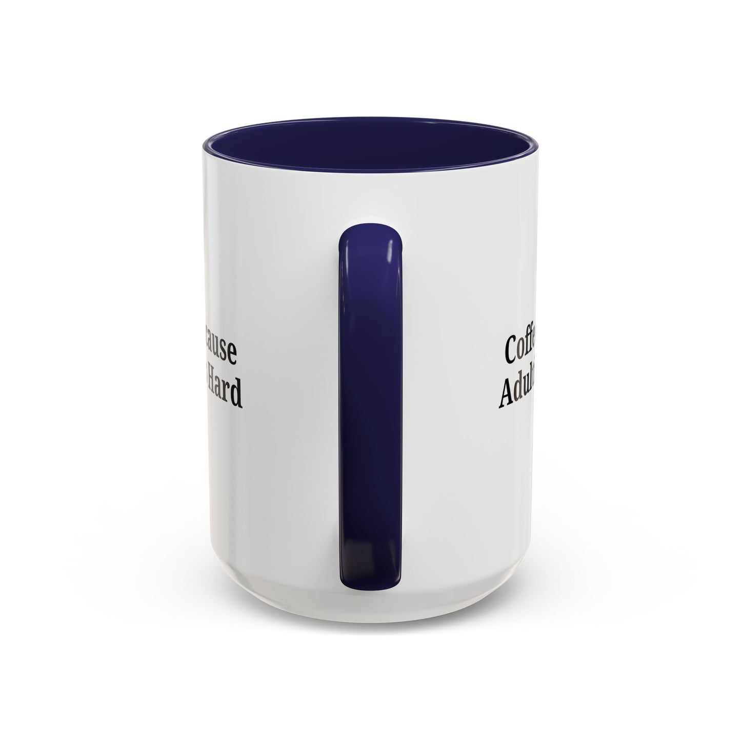 Adulting is Hard Coffee Mug - Fun 11oz & 15oz Accent Mug