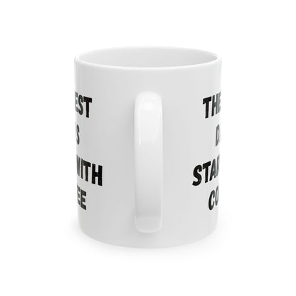 Inspirational Coffee Mug - Start Your Day Right (11oz, 15oz)