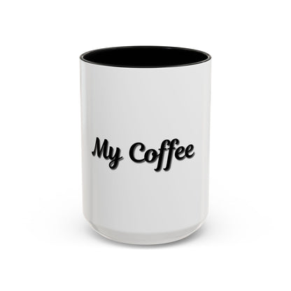 Personalized My Coffee Accent Mug - 11oz & 15oz Coffee Cups for Coffee Lovers