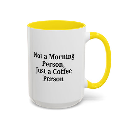 Coffee Lover's Accent Mug, Perfect for Gifting, Home Office Decor, Not a Morning Person, Coffee Enthusiast, Funny Coffee Mug