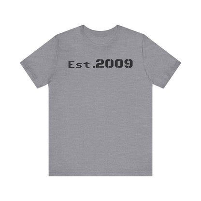 Established 2009 Unisex Tee - Casual Wear, Birthday Gift, Graduation Outfit, Anniversary Shirt, Personalized Fashion