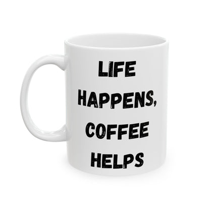 Inspirational Ceramic Mug - 11oz & 15oz - Perfect Gift for Coffee Lovers