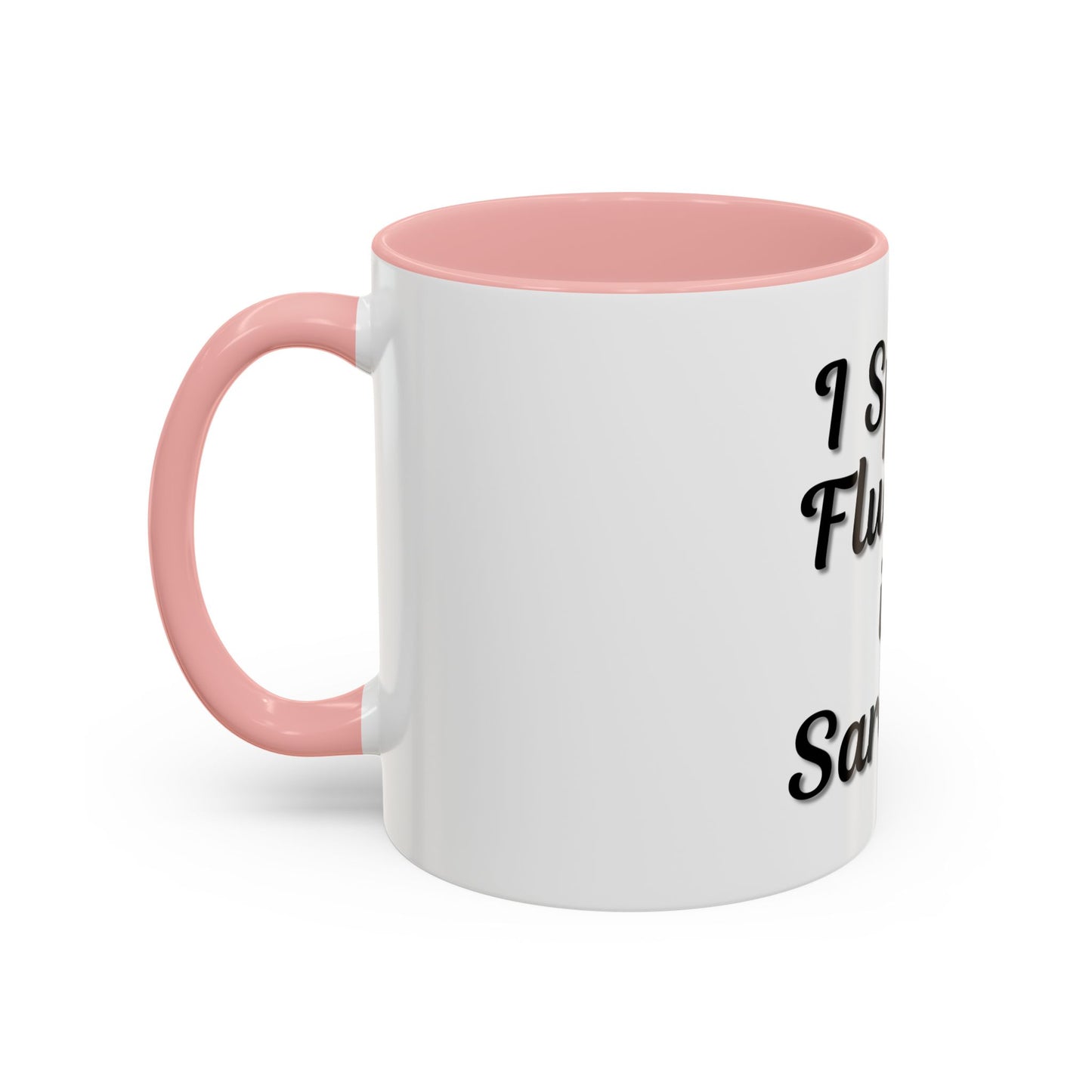 Sarcasm Accent Coffee Mug - I Speak Fluently in Sarcasm - Funny Gift for Coffee Lovers