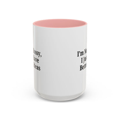 Sassy Accent Coffee Mug - "I'm Not Bossy, I Just Have Better Ideas" - Perfect Gift for Coffee Lovers