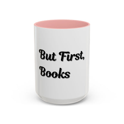 But First, Books Accent Coffee Mug - Perfect Gift for Book Lovers