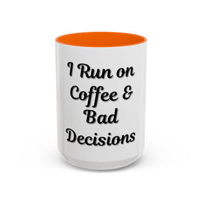 Funny Coffee Mug - "I Run on Coffee & Bad Decisions" - Perfect Gift for Coffee Lovers