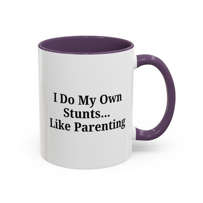 Funny Parenting Coffee Mug – "I Do My Own Stunts" – 11oz & 15oz
