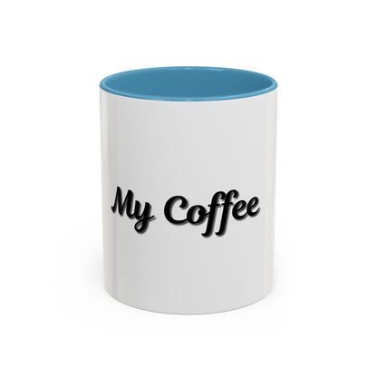 Personalized My Coffee Accent Mug - 11oz & 15oz Coffee Cups for Coffee Lovers