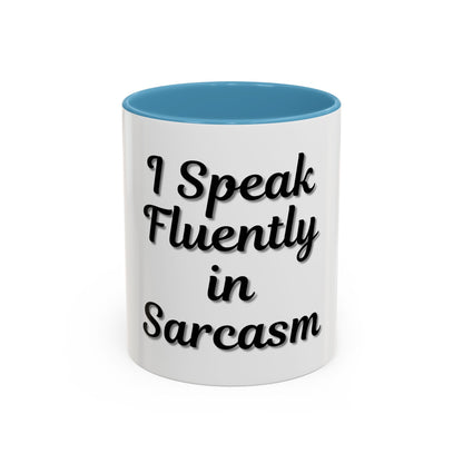 Sarcasm Accent Coffee Mug - I Speak Fluently in Sarcasm - Funny Gift for Coffee Lovers