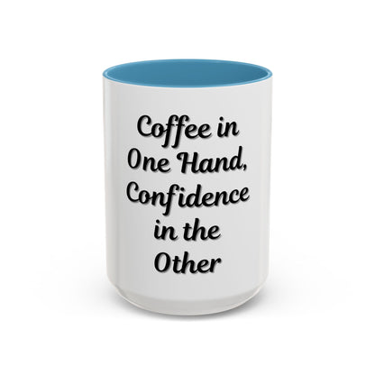 Inspirational Coffee Mug - "Coffee in One Hand, Confidence in the Other"
