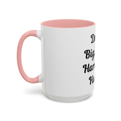 Inspirational Accent Coffee Mug - "Dream Big, Work Hard, Stay Humble" - Motivational 11/15oz