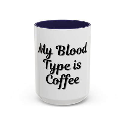 My Blood Type is Coffee Accent Mug - Perfect Gift for Coffee Lovers