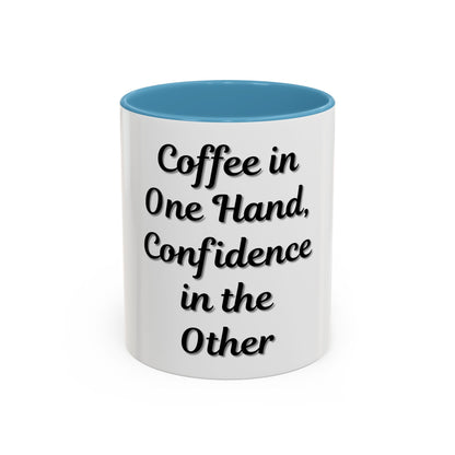 Inspirational Coffee Mug - "Coffee in One Hand, Confidence in the Other"