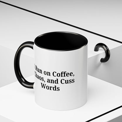 Funny Black Accent Coffee Mug - "I Run on Coffee, Chaos, and Cuss Words" - Ideal Gift for Coffee Lovers
