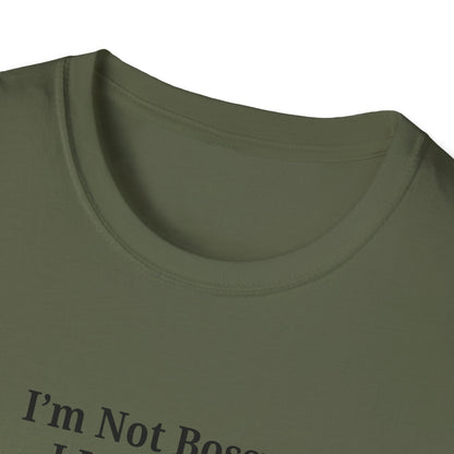 Unisex Softstyle T-Shirt - "I'm Not Bossy, I Just Have Better Ideas" Empowering Tee