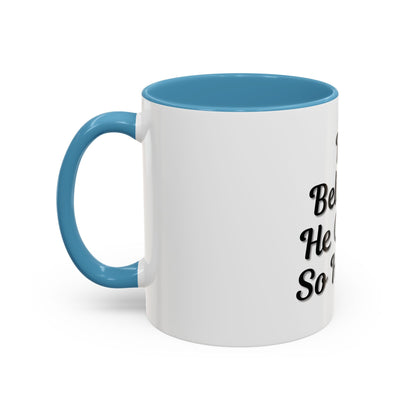 Inspirational Accent Coffee Mug - 'He Believed He Could, So He Did' - Perfect Gift for Motivational Moments