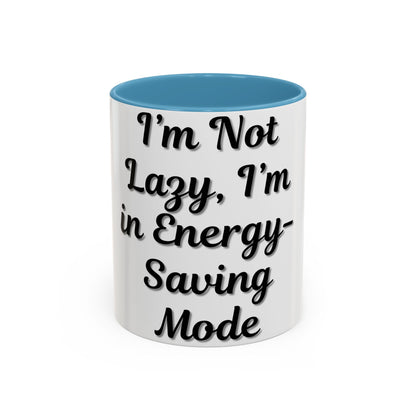 Humorous Coffee Mug - "I'm Not Lazy, I'm in Energy-Saving Mode"