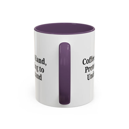 Coffee Humor Mug - "Coffee in Hand, Pretending to Understand"