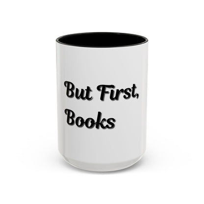 But First, Books Accent Coffee Mug - Perfect Gift for Book Lovers