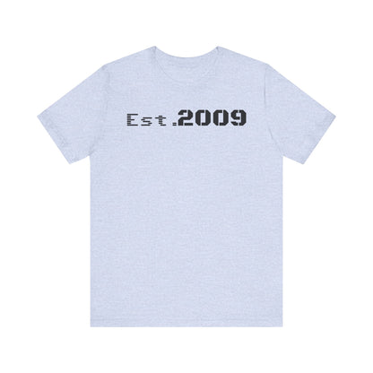 Established 2009 Unisex Tee - Casual Wear, Birthday Gift, Graduation Outfit, Anniversary Shirt, Personalized Fashion