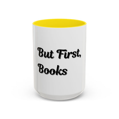 But First, Books Accent Coffee Mug - Perfect Gift for Book Lovers