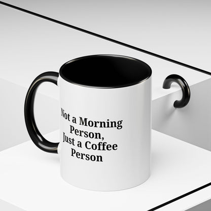 Coffee Lover's Accent Mug, Perfect for Gifting, Home Office Decor, Not a Morning Person, Coffee Enthusiast, Funny Coffee Mug