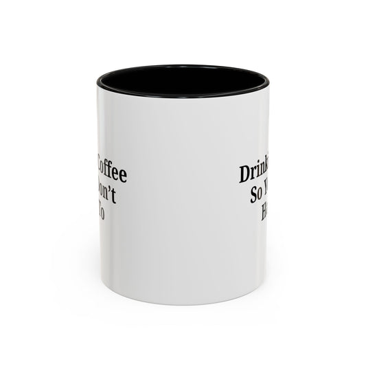 Humorous Coffee Mug - Perfect Gift for Coffee Lovers, Fun Office Decor, Unique Birthday Present, Quirky Kitchenware, Snarky Coffee Cup