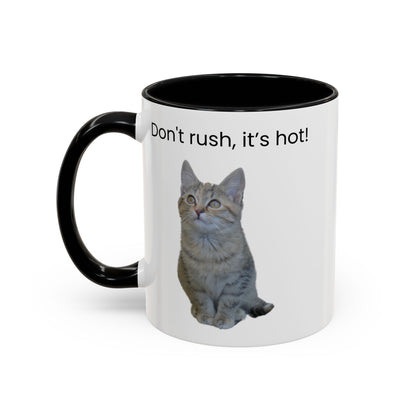 Cute Cat Coffee Mug - "Don't Rush, It's Hot!"
