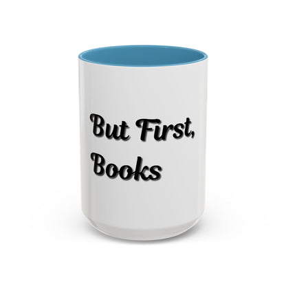 But First, Books Accent Coffee Mug - Perfect Gift for Book Lovers