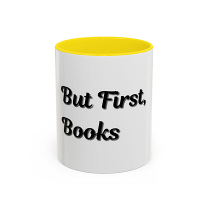 But First, Books Accent Coffee Mug - Perfect Gift for Book Lovers