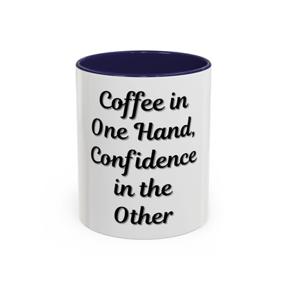 Inspirational Coffee Mug - "Coffee in One Hand, Confidence in the Other"
