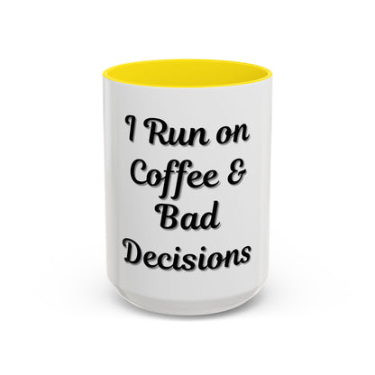 Funny Coffee Mug - "I Run on Coffee & Bad Decisions" - Perfect Gift for Coffee Lovers