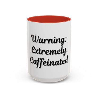 Funny Warning Coffee Mug - Extremely Caffeinated | Perfect Gift for Coffee Lovers