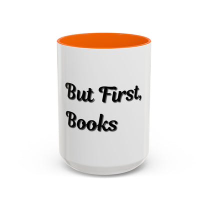 But First, Books Accent Coffee Mug - Perfect Gift for Book Lovers