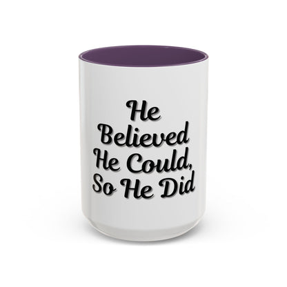Inspirational Accent Coffee Mug - 'He Believed He Could, So He Did' - Perfect Gift for Motivational Moments