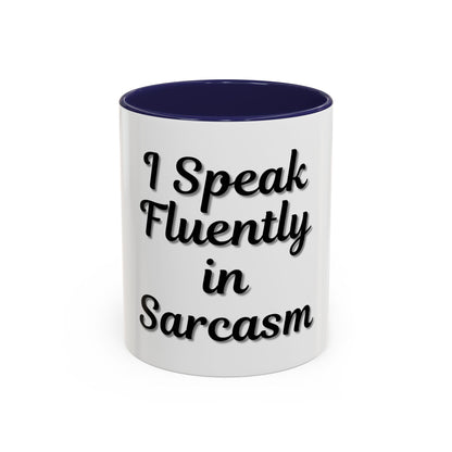 Sarcasm Accent Coffee Mug - I Speak Fluently in Sarcasm - Funny Gift for Coffee Lovers