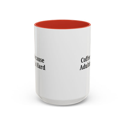 Adulting is Hard Coffee Mug - Fun 11oz & 15oz Accent Mug