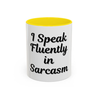 Sarcasm Accent Coffee Mug - I Speak Fluently in Sarcasm - Funny Gift for Coffee Lovers